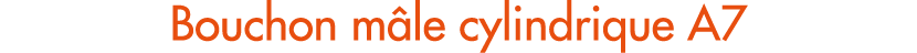 Bouchon m le cylindrique A7
