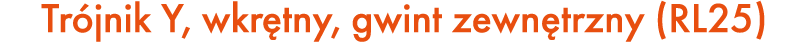 Tr jnik Y, wkr tny, gwint zewn trzny (RL25)